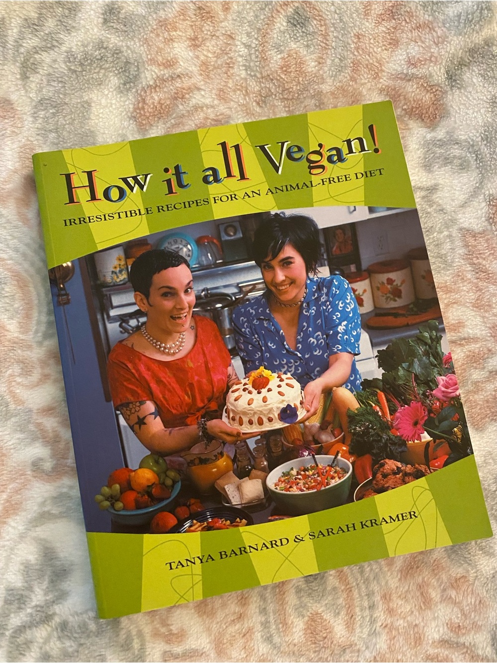 How It All Vegan! Cookbook by Tanya Barnard & Sarah Kramer - Green Cover